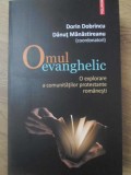 OMUL EVANGHELIC. O EXPLORARE A COMUNITATILOR PROTESTANTE ROMANESTI-DORIN DOBRINCU, DANUT MANASTIREANU-349678