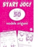 Start joc! 50 de modele origami. Volumul 2