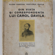 DIN VIATA SI CORESPONDENTA LUI CAROL DAVILA de ELENA GENERAL PERTICARI DAVILA - BUCURESTI, 1935