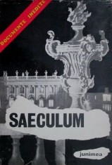 Saeculum - Documente Inedite (calatori straini despre Tarile Romane: Tara Romaneasca, Moldova, Bucuresti, Iasi cronica de calatorie insemnari) RARA