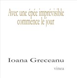 Avec une &eacute;p&eacute;e impr&eacute;visible commence le jour, Editura Vinea