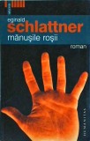 Eginald Schlattner - Manusile rosii