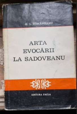 ARTA EVOCARII LA SADOVEANU - G.I. TOHANEANU foto