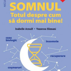 Mic ghid de sănătate: Somnul. Totul despre cum să dormi mai bine! - Paperback brosat - Isabelle Arnulf, Vanessa Slimani - Niculescu