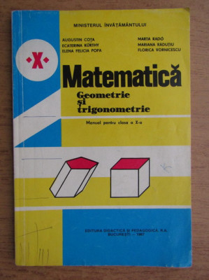 Augustin Cota - Matematica, geometrie si trigonometrie, manual pentru... foto