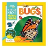 Little Kids First Nature Guide Bugs, National Geographic Kids