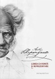 Lumea ca vointa si reprezentare Vol. I+II | Arthur Schopenhauer, Humanitas