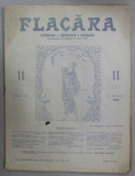 FLACARA , REVISTA LITERARA , ARTISTICA , SOCIALA , ANUL VII , NR. 11 , 18 FEBRUARIE , 1922