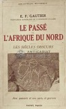 Cumpara ieftin Le passe de l&#039;Afrique du nord (les siecle obscurs) - 1937 - E. F. Gautier (AF99)