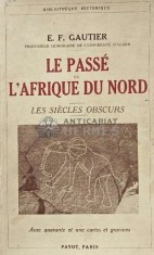 Le passe de l&amp;#039;Afrique du nord (les siecle obscurs) - 1937 - E. F. Gautier (AF99) foto