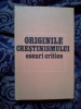 N3 ORIGINILE CRESTINISMULUI ESEURI CRITICE - GEORGES ORY