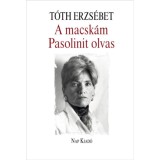 A macsk&aacute;m Pasolinit olvas - T&oacute;th Erzs&eacute;bet