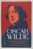 BALADA INCHISORII DIN READING de OSCAR WILDE, 2023, EDITIE BILINGVA ROMANA - ENGLEZA
