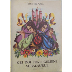 CEI DOI FRATI GEMENI SI BALAURUL de PIUS BRINZEU , coperta si ilustratiile de FELICIA AVRAM - ANDRASIU , 1985