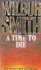 Wilbur Smith - A Time to Die