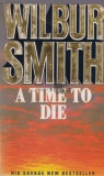 Wilbur Smith - A Time to Die