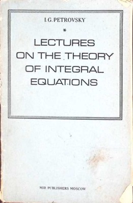 LECTURES ON THE THEORY OF INTEGRAL EQUATIONS-I.G. PETROVSKY-272948 foto