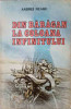 Din Baragan la Coloana Infinitului - Andrei Neagu, Editura Militara 1987, Istorie Romania
