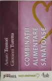 Combinatii Alimentare Sanatoase - Arturo Tentori, Giovanni Turetta - Carte