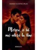 Cumpara ieftin Mereu, o sa ma-ntorc la tine/Andreea Valentina Virlan