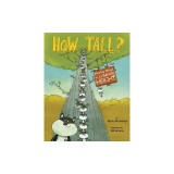 How Tall?: Wacky Ways to Compare Height
