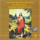 CD Teodora Păunescu-Țucă &ndash; The Good-Hearted Shepherd (Religious Songs), original, Religioasa