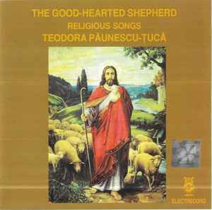 CD Teodora Păunescu-Țucă &ndash; The Good-Hearted Shepherd (Religious Songs), original