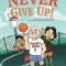 Never Give Up!