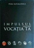 Pera Novacovici - Impulsul pentru vocatia ta