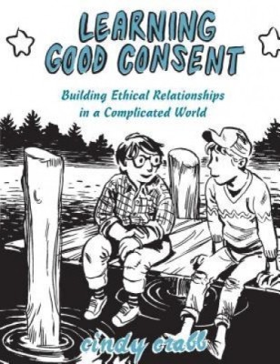 Learning Good Consent: Building Ethical Relationships in a Complicated World foto