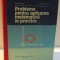 PROBLEME PENTRU APLICAREA MATEMATICII IN PRACTICA de CERCHEZ MIHU SI THEODOR DANET , 1982