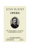 Ioan Slavici. Opere (Vol. VIII) Scrieri istorice și etnografice. Scrieri sociale și economice - Hardcover - Academia Rom&acirc;nă, Ioan Slavici - Fundația N