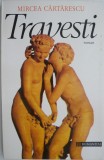 Travesti - Mircea Cartarescu - Roman Beletristica