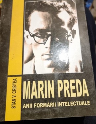 Stan V. Cristea - Marin Preda. Anii Formarii Intelectuale foto