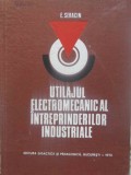 UTILAJUL ELECTROMECANIC AL INTREPRINDERILOR INDUSTRIALE-E. SERACIN-218546