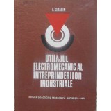 UTILAJUL ELECTROMECANIC AL INTREPRINDERILOR INDUSTRIALE-E. SERACIN-218546