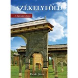Sz&eacute;kelyf&ouml;ld - A legend&aacute;k vil&aacute;ga - 2. &aacute;tdolgozott kiad&aacute;s - Pataki J&aacute;nos