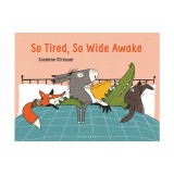 So Tired, So Wide Awake