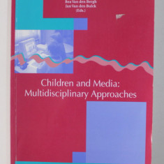 CHILDREN AND MEDIA - MULTIDISCIPLINARY APPROACHES by BEA VAN DEN BERGH and JAN VAN DEN BULCK , 2000 , PREZINTA SUBLINIERI SI INSEMNARI CU PIXUL *