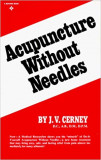 ACUPUNCTURE WITHOUT NEEDLES - J.V. CERNEY (CARTE IN LIMBA ENGLEZA)