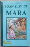 Mara - Ioan Slavici - Roman, Editura Eduard 2018, 302 pagini, Coperta Necartonata