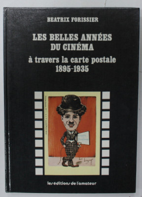LES BELLES ANNEES DU CINEMA , A TRAVERS LA CARTE POSTALE 1895 -1935 par BEATRIX FORISSIER , 1979 foto