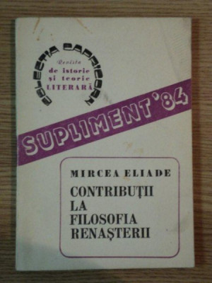 CONTRIBUTII LA FILOSOFIA RENASTERII de MIRCEA ELIADE foto