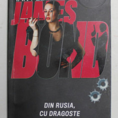 DIN RUSIA , CU DRAGOSTE , SERIA JAMES BOND de IAN FLEMING , 2010