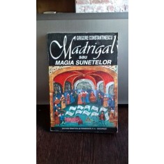 MADRIGAL SAU MAGIA SUNETELOR-GRIGORE CONSTANTINESCU