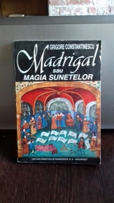 MADRIGAL SAU MAGIA SUNETELOR-GRIGORE CONSTANTINESCU foto