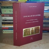 NADIA MANEA - CRONICARII, ADEVARUL SI PUTEREA : ISTORIE SI IDEOLOGIE IN CRONISTICA MOLDOVENEASCA A SEC. XVII , 2013 , DEDICATIE #