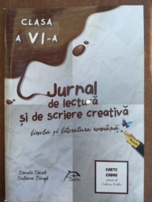 Jurnal de lectura si de scriere creativa limba si literatura romana clasa a VI-a- Ionela Iacob, Iuliana Stanga foto