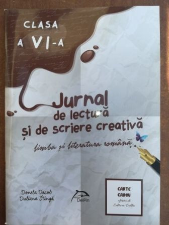 Jurnal de lectura si de scriere creativa limba si literatura romana clasa a VI-a- Ionela Iacob, Iuliana Stanga