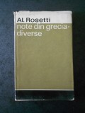 Cumpara ieftin AL. ROSETTI - NOTE DIN GRECIA. DIVERSE (1967, editie cartonata)